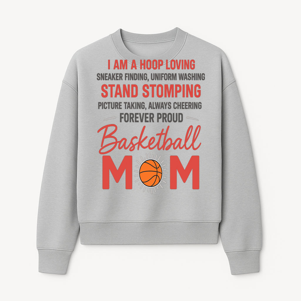 Basketball Mom T-Shirt - Proud Hoop Lover, Sneaker Finding, Cheering, and Picture Taking Design for Basketball Moms - Sweatshirt 1758681897770.jpg