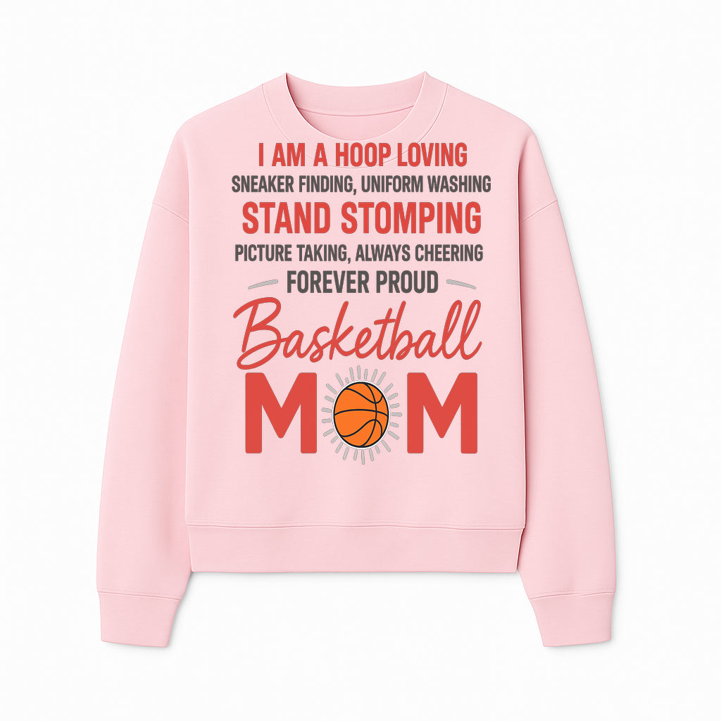 Basketball Mom T-Shirt - Proud Hoop Lover, Sneaker Finding, Cheering, and Picture Taking Design for Basketball Moms - Sweatshirt 1758681898049.jpg