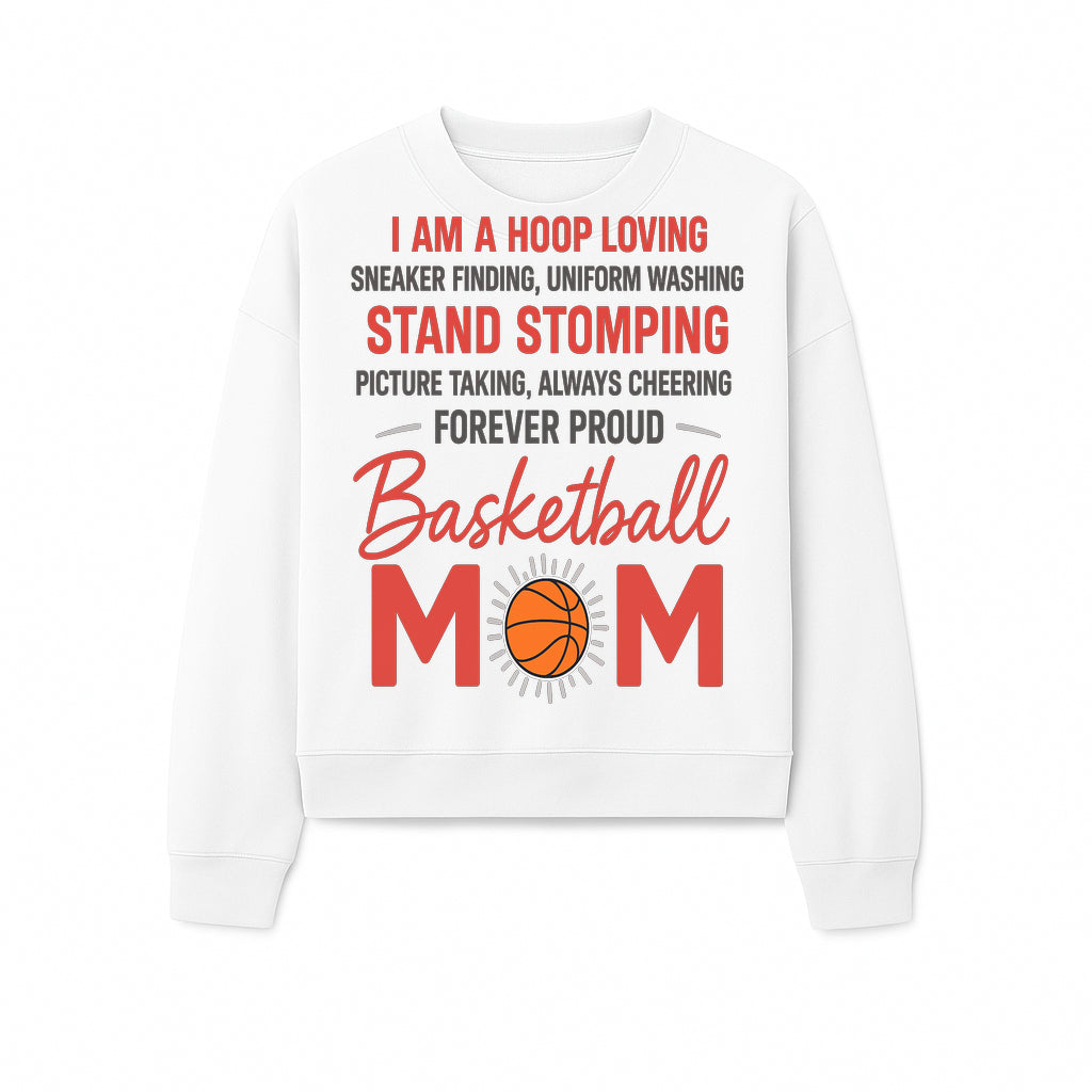 Basketball Mom T-Shirt - Proud Hoop Lover, Sneaker Finding, Cheering, and Picture Taking Design for Basketball Moms - Sweatshirt 1758681898732.jpg