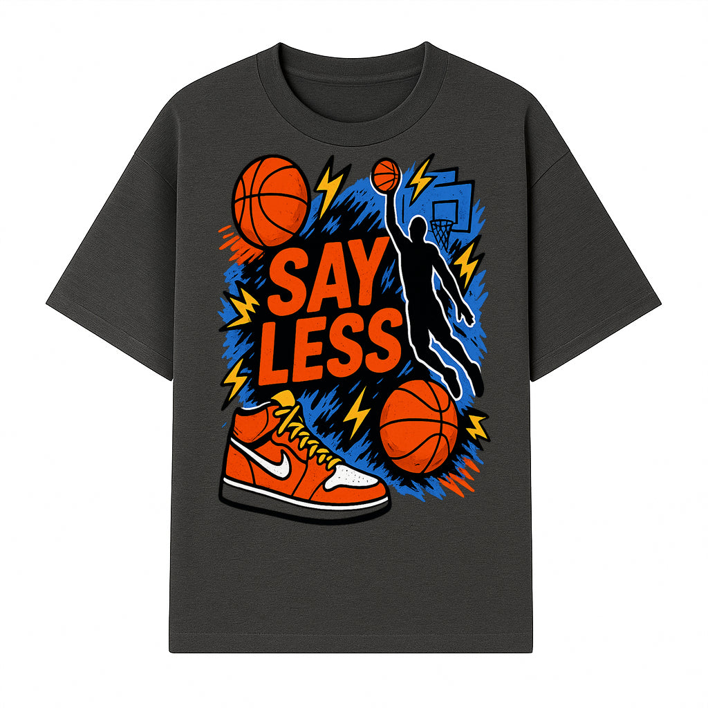 Basketball Say Less Graphic Tee with Slam Dunk Design and Nike Sneaker Art, Perfect for Sports Fans and Streetwear Enthusiasts - T-shirt 1758681899144.jpg