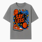 Basketball Say Less Graphic Tee with Slam Dunk Design and Nike Sneaker Art, Perfect for Sports Fans and Streetwear Enthusiasts - T-shirt 1758681899421.jpg