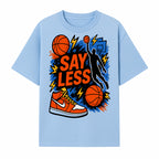 Basketball Say Less Graphic Tee with Slam Dunk Design and Nike Sneaker Art, Perfect for Sports Fans and Streetwear Enthusiasts - T-shirt 1758681899549.jpg