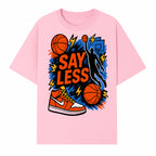 Basketball Say Less Graphic Tee with Slam Dunk Design and Nike Sneaker Art, Perfect for Sports Fans and Streetwear Enthusiasts - T-shirt 1758681899703.jpg