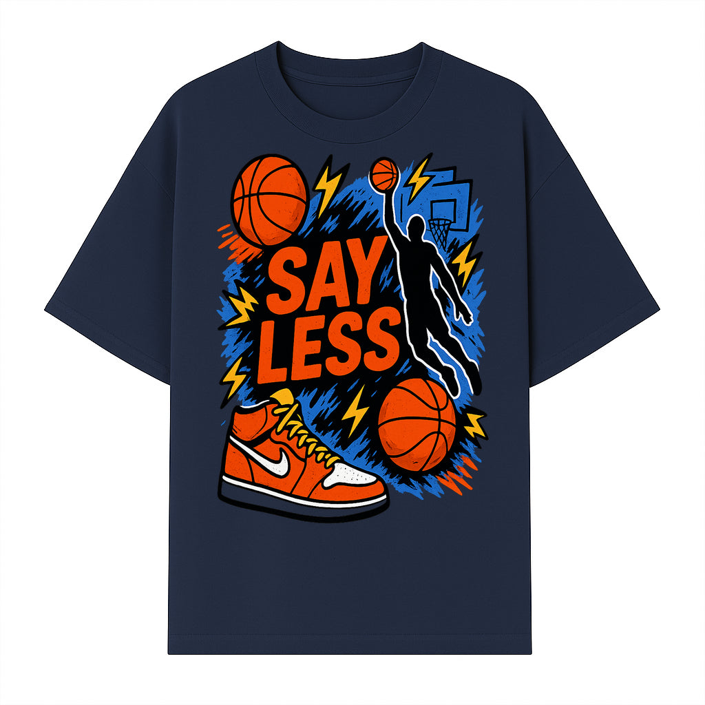 Basketball Say Less Graphic Tee with Slam Dunk Design and Nike Sneaker Art, Perfect for Sports Fans and Streetwear Enthusiasts - T-shirt 1758681899958.jpg