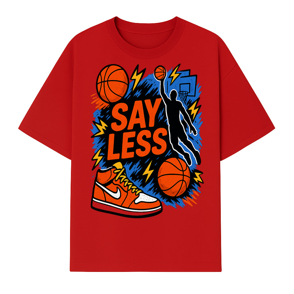 Basketball Say Less Graphic Tee with Slam Dunk Design and Nike Sneaker Art, Perfect for Sports Fans and Streetwear Enthusiasts - T-shirt 1758681900107.jpg