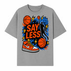 Basketball Say Less Graphic Tee with Slam Dunk Design and Nike Sneaker Art, Perfect for Sports Fans and Streetwear Enthusiasts - T-shirt 1758681900242.jpg