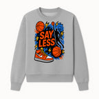 Basketball Say Less Graphic Tee with Slam Dunk Design and Nike Sneaker Art, Perfect for Sports Fans and Streetwear Enthusiasts - Sweatshirt 1758681901807.jpg