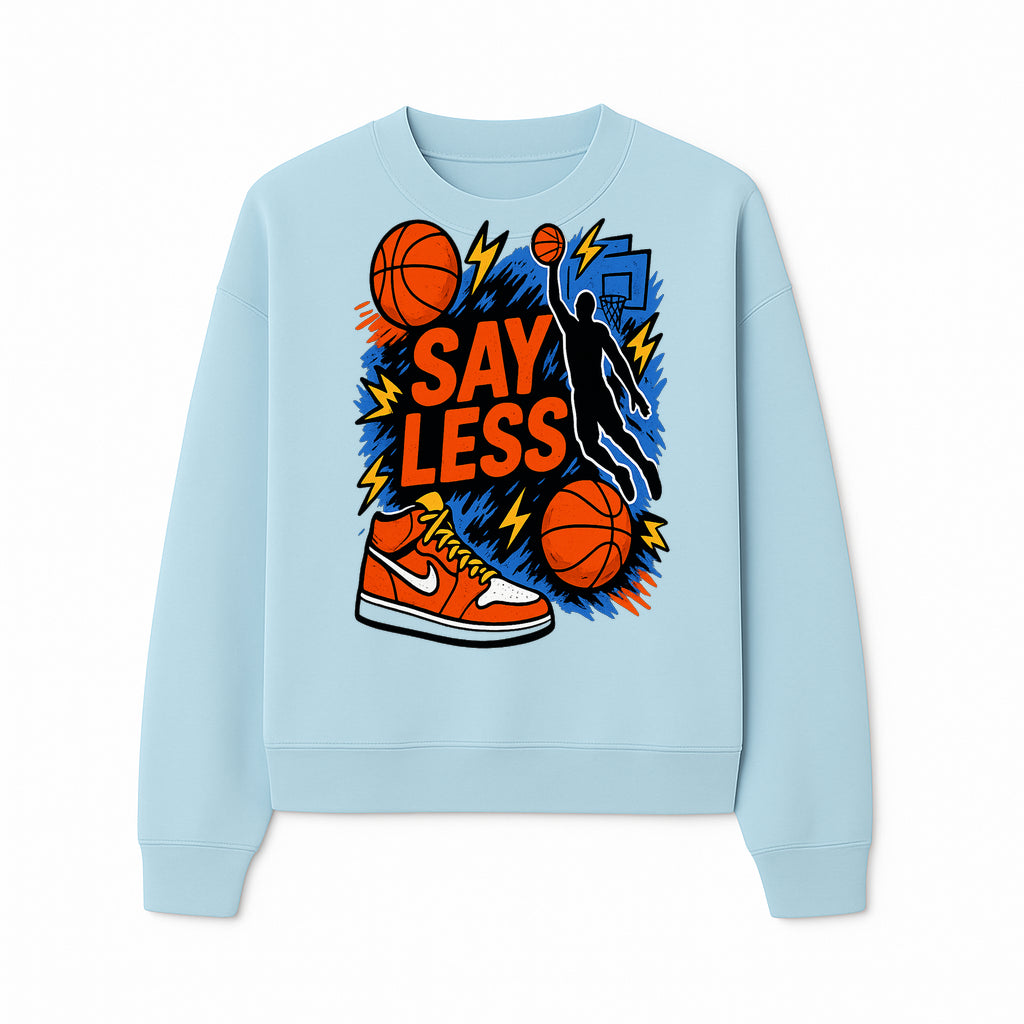 Basketball Say Less Graphic Tee with Slam Dunk Design and Nike Sneaker Art, Perfect for Sports Fans and Streetwear Enthusiasts - Sweatshirt 1758681902444.jpg
