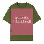 Apparently, I Like Pickleball T-Shirt for Fun Sports Lovers - Unique Graphic Tee for Pickleball Fans - T-shirt 1758685029086.jpg