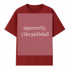 Apparently, I Like Pickleball T-Shirt for Fun Sports Lovers - Unique Graphic Tee for Pickleball Fans - T-shirt 1758685029589.jpg