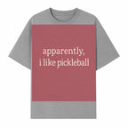 Apparently, I Like Pickleball T-Shirt for Fun Sports Lovers - Unique Graphic Tee for Pickleball Fans - T-shirt 1758685030042.jpg