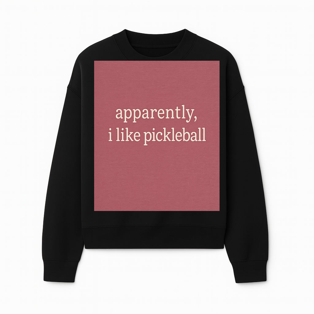 Apparently, I Like Pickleball T-Shirt for Fun Sports Lovers - Unique Graphic Tee for Pickleball Fans - Sweatshirt 1758685031687.jpg