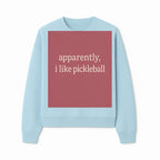 Apparently, I Like Pickleball T-Shirt for Fun Sports Lovers - Unique Graphic Tee for Pickleball Fans - Sweatshirt 1758685032305.jpg