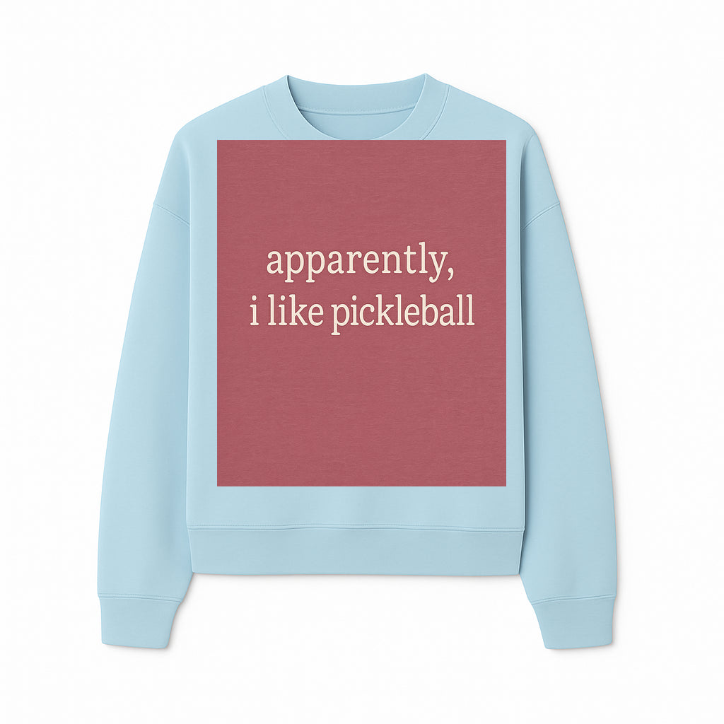 Apparently, I Like Pickleball T-Shirt for Fun Sports Lovers - Unique Graphic Tee for Pickleball Fans - Sweatshirt 1758685032305.jpg
