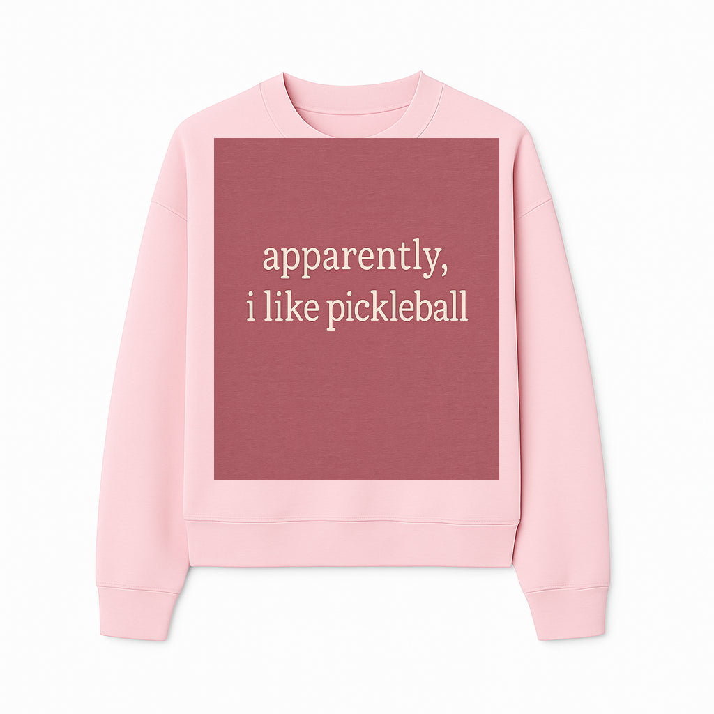 Apparently, I Like Pickleball T-Shirt for Fun Sports Lovers - Unique Graphic Tee for Pickleball Fans - Sweatshirt 1758685032426.jpg