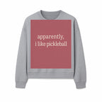 Apparently, I Like Pickleball T-Shirt for Fun Sports Lovers - Unique Graphic Tee for Pickleball Fans - Sweatshirt 1758685033035.jpg