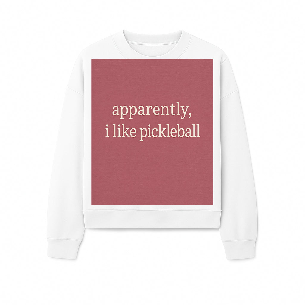 Apparently, I Like Pickleball T-Shirt for Fun Sports Lovers - Unique Graphic Tee for Pickleball Fans - Sweatshirt 1758685033172.jpg