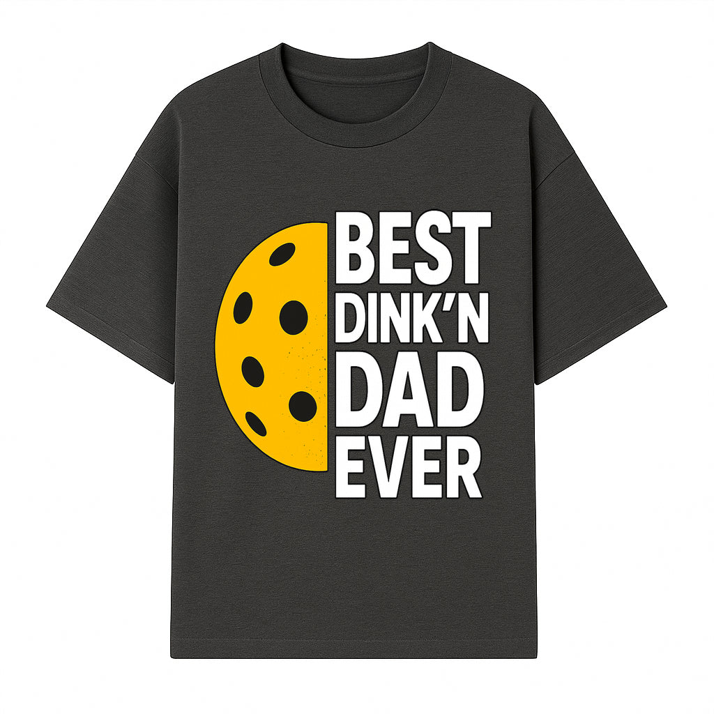 Best Dink'n Dad Ever Pickleball Gift T-Shirt | Funny Sports Dad Tee for Father's Day, Birthday, or Casual Wear - T-shirt 1758685051403.jpg