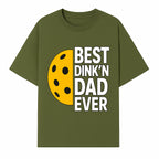 Best Dink'n Dad Ever Pickleball Gift T-Shirt | Funny Sports Dad Tee for Father's Day, Birthday, or Casual Wear - T-shirt 1758685051561.jpg