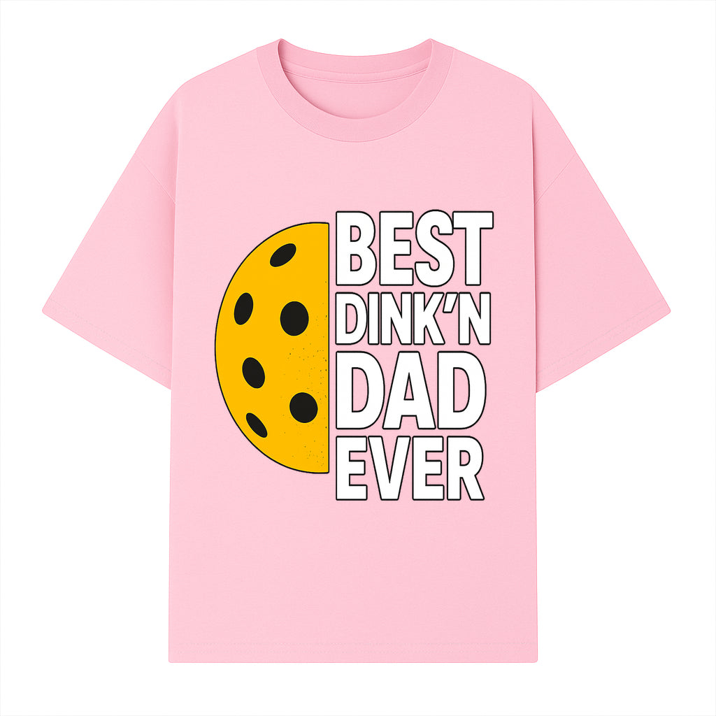 Best Dink'n Dad Ever Pickleball Gift T-Shirt | Funny Sports Dad Tee for Father's Day, Birthday, or Casual Wear - T-shirt 1758685051985.jpg