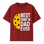 Best Dink'n Dad Ever Pickleball Gift T-Shirt | Funny Sports Dad Tee for Father's Day, Birthday, or Casual Wear - T-shirt 1758685052119.jpg