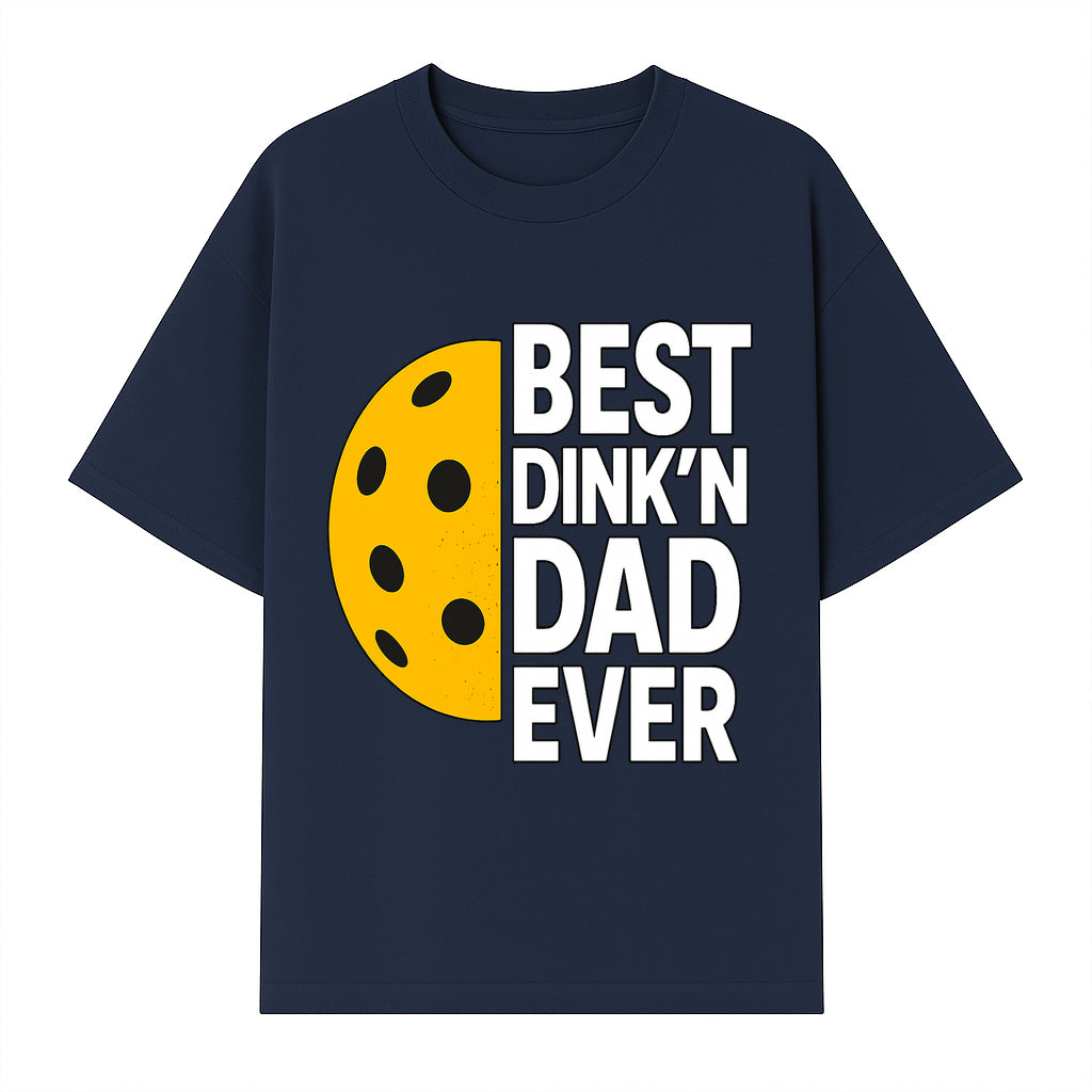 Best Dink'n Dad Ever Pickleball Gift T-Shirt | Funny Sports Dad Tee for Father's Day, Birthday, or Casual Wear - T-shirt 1758685052247.jpg