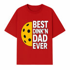 Best Dink'n Dad Ever Pickleball Gift T-Shirt | Funny Sports Dad Tee for Father's Day, Birthday, or Casual Wear - T-shirt 1758685052367.jpg
