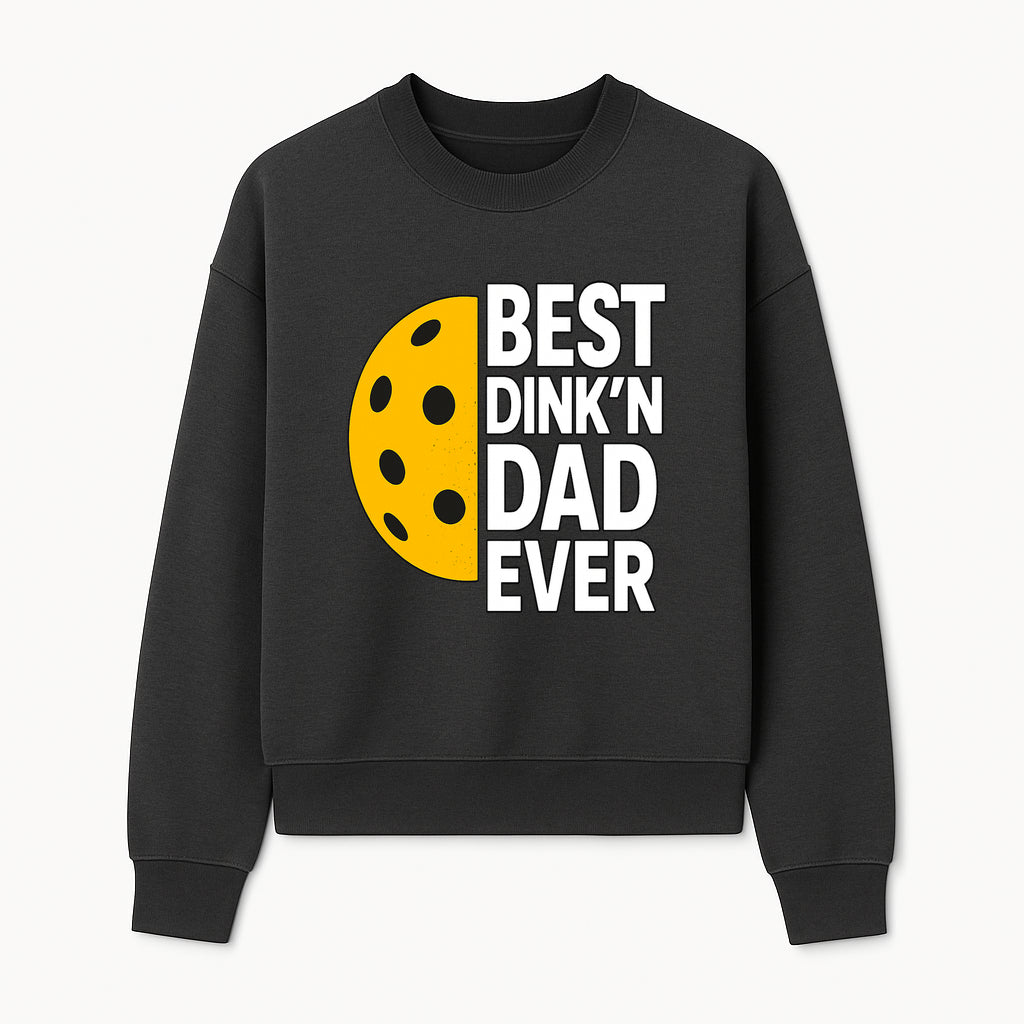 Best Dink'n Dad Ever Pickleball Gift T-Shirt | Funny Sports Dad Tee for Father's Day, Birthday, or Casual Wear - Sweatshirt 1758685054369.jpg