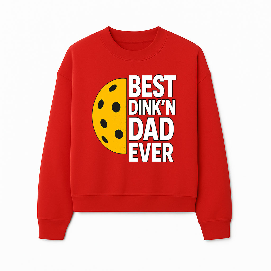 Best Dink'n Dad Ever Pickleball Gift T-Shirt | Funny Sports Dad Tee for Father's Day, Birthday, or Casual Wear - Sweatshirt 1758685055387.jpg