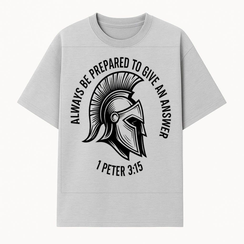 Always Be Prepared to Give an Answer Faith-Based Spartan Design Wall Art - Inspirational Quote from 1 Peter 3:15 - T-shirt 1758686606503.jpg