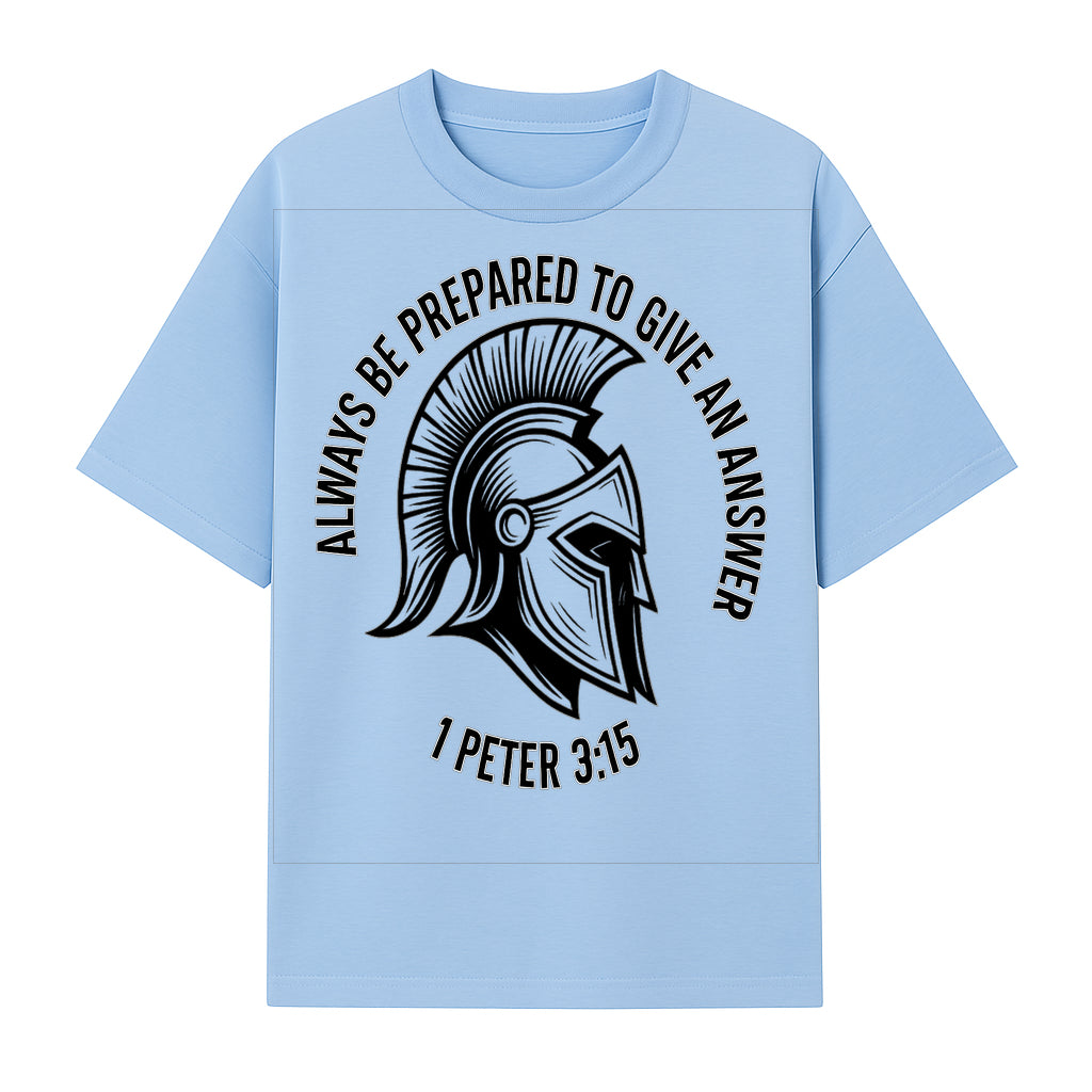 Always Be Prepared to Give an Answer Faith-Based Spartan Design Wall Art - Inspirational Quote from 1 Peter 3:15 - T-shirt 1758686607230.jpg