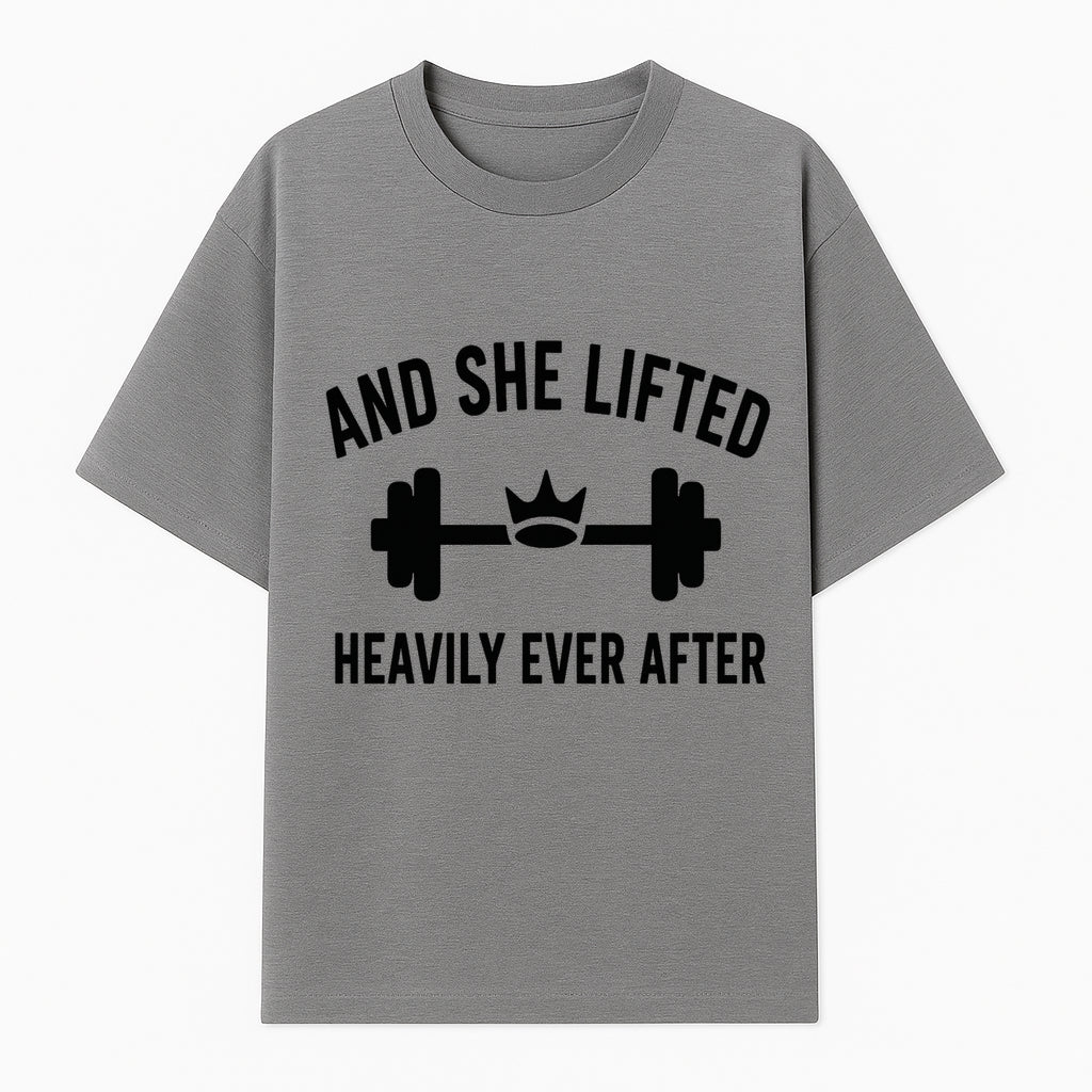 And She Lifted Heavily Ever After Gym Motivational Wall Art, Fitness Decor, Powerlifting Quote, Women's Strength Training Print - T-shirt 1758686607240.jpg