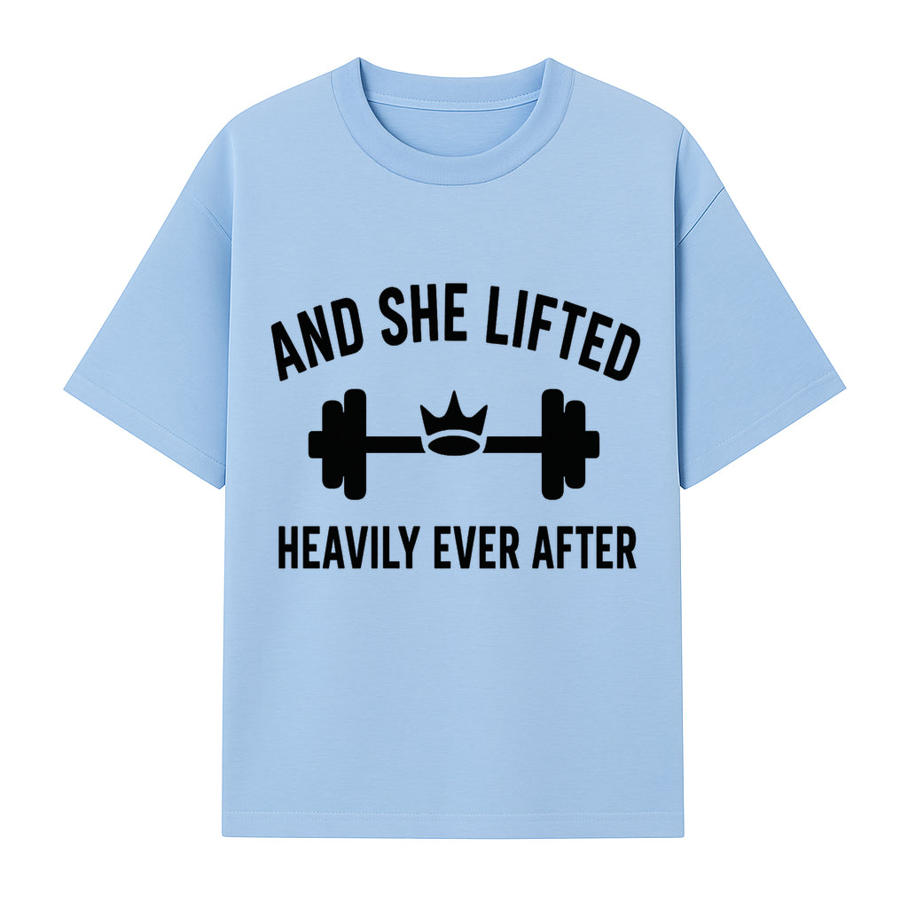 And She Lifted Heavily Ever After Gym Motivational Wall Art, Fitness Decor, Powerlifting Quote, Women's Strength Training Print - T-shirt 1758686607384.jpg