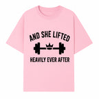 And She Lifted Heavily Ever After Gym Motivational Wall Art, Fitness Decor, Powerlifting Quote, Women's Strength Training Print - T-shirt 1758686607500.jpg