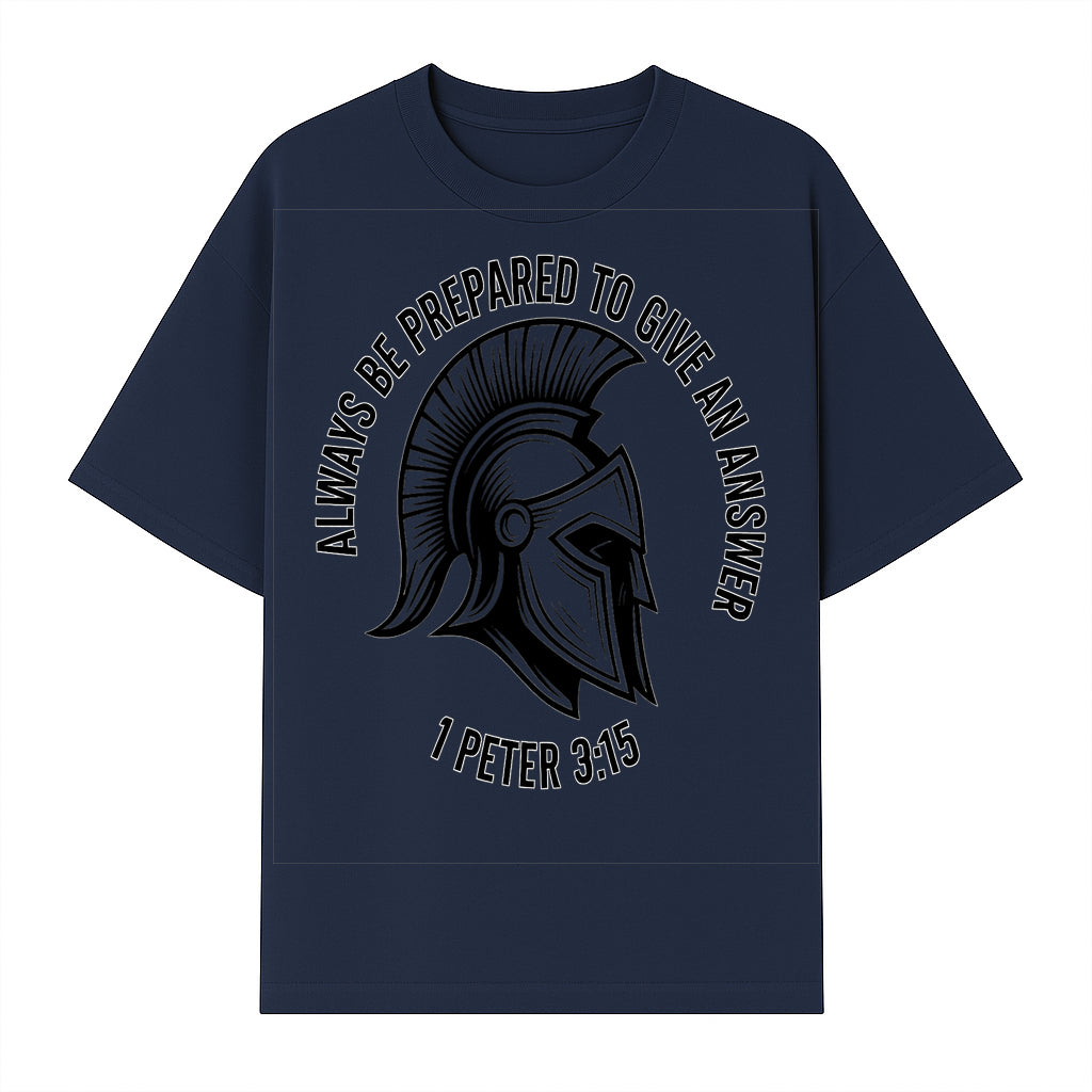 Always Be Prepared to Give an Answer Faith-Based Spartan Design Wall Art - Inspirational Quote from 1 Peter 3:15 - T-shirt 1758686607634.jpg