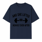 And She Lifted Heavily Ever After Gym Motivational Wall Art, Fitness Decor, Powerlifting Quote, Women's Strength Training Print - T-shirt 1758686607754.jpg