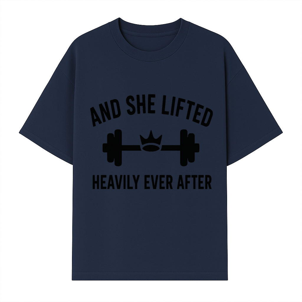 And She Lifted Heavily Ever After Gym Motivational Wall Art, Fitness Decor, Powerlifting Quote, Women's Strength Training Print - T-shirt 1758686607754.jpg