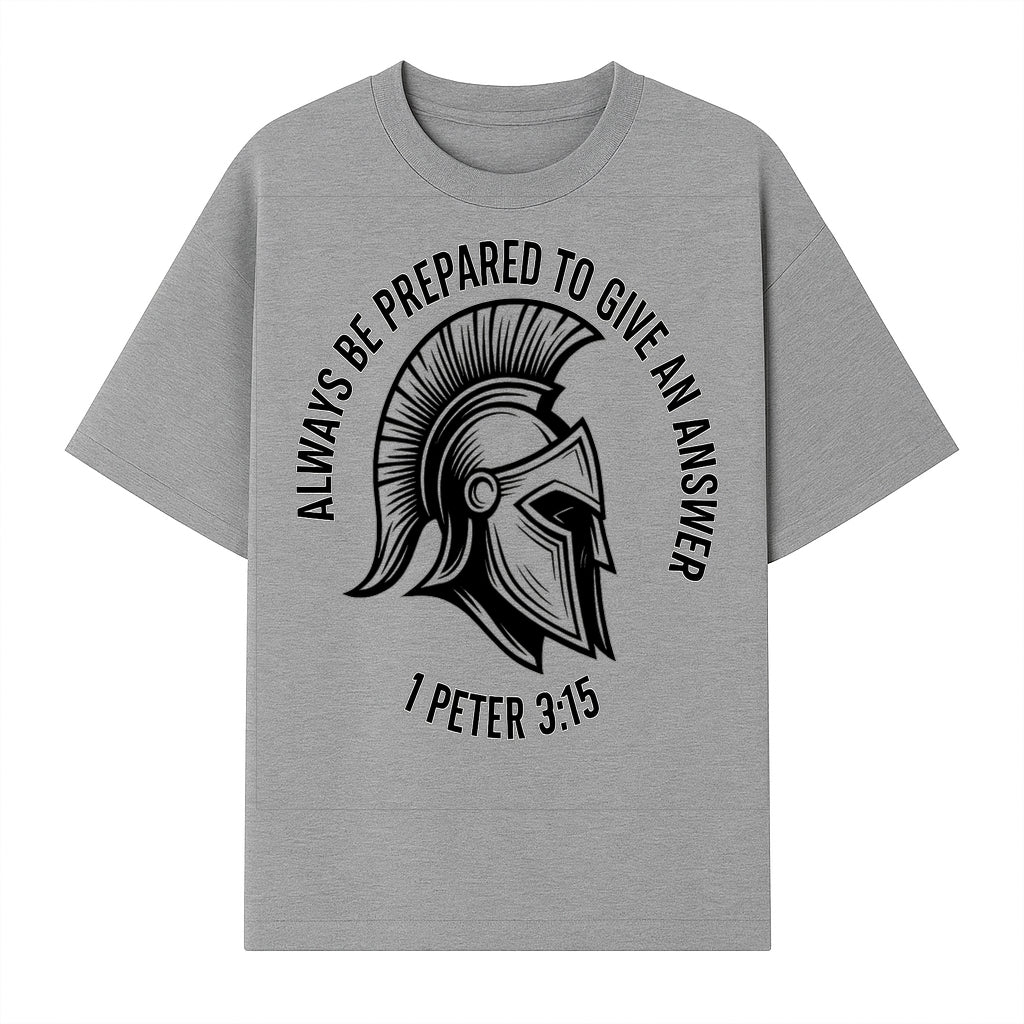 Always Be Prepared to Give an Answer Faith-Based Spartan Design Wall Art - Inspirational Quote from 1 Peter 3:15 - T-shirt 1758686607917.jpg