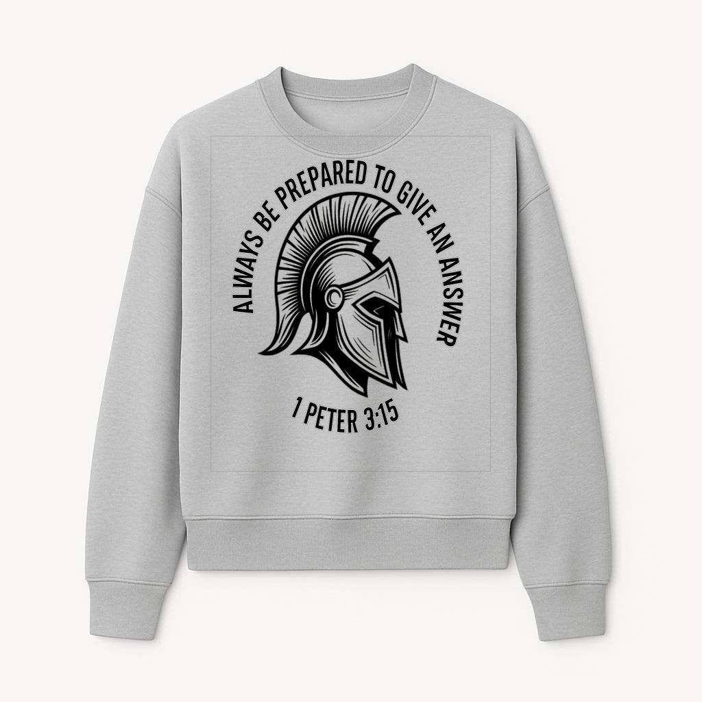 Always Be Prepared to Give an Answer Faith-Based Spartan Design Wall Art - Inspirational Quote from 1 Peter 3:15 - Sweatshirt 1758686610073.jpg