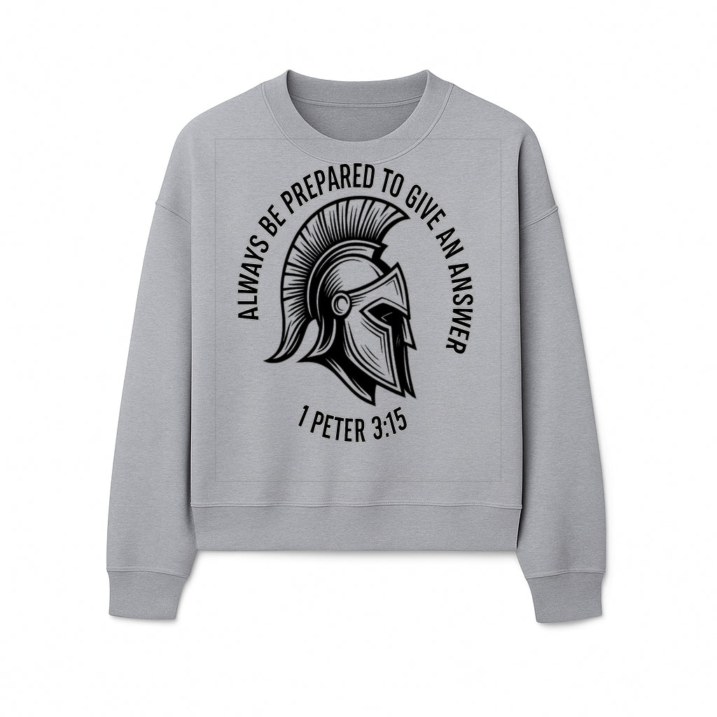 Always Be Prepared to Give an Answer Faith-Based Spartan Design Wall Art - Inspirational Quote from 1 Peter 3:15 - Sweatshirt 1758686610925.jpg