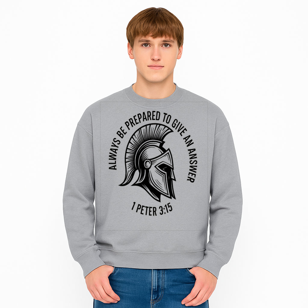 Always Be Prepared to Give an Answer Faith-Based Spartan Design Wall Art - Inspirational Quote from 1 Peter 3:15 - Sweatshirt 1758686612244.jpg