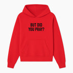 But Did You Pray? Motivational Christian Wall Art Print, Faith-Based Home Decor, Inspirational Quote for Living Room or Office - Hoodie 1758686623660.jpg