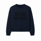 But Did You Pray? Motivational Christian Wall Art Print, Faith-Based Home Decor, Inspirational Quote for Living Room or Office - Sweatshirt 1758686629709.jpg