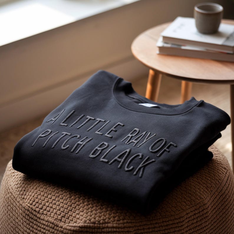 Embroidered A Little Ray Of Pitch Black Sweatshirt Sarcasm Shirt Funny Gift For Friend Birthday Halloween Shirt Dark Humor 1758784512897.jpg