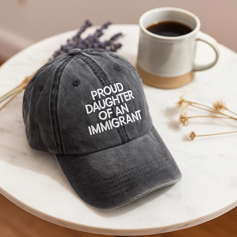 Embroidered Proud Daughter Of An Immigrant Hat Social Justice Hat Gift For Daughter Feminist Defend Daca Pro Immigration Human Rights 1759117740681.jpg