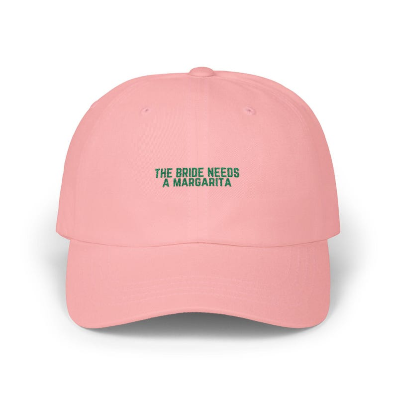 Embroidered Bride Needs Margarita Classic Dad Cap Baseball Hat Bridal Party Gift Wedding Cap Bride Tribe Hat 1759376647044.png