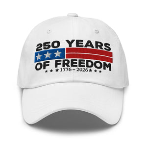 250 Years Of Freedom Dad Hat   Patriotic Embroidered Usa Cap Celebrating 1776 2026 1759548441800.jpg