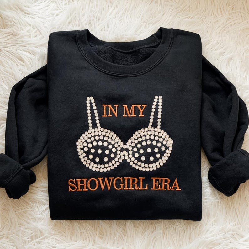 In My Showgirl Era Embroidered Sweatshirt Movie Premier Outfit Sweater Showgirl Fan Hoodie Gift For Fans Gifts For Her Retro Album Sweater 1759719242088.jpg