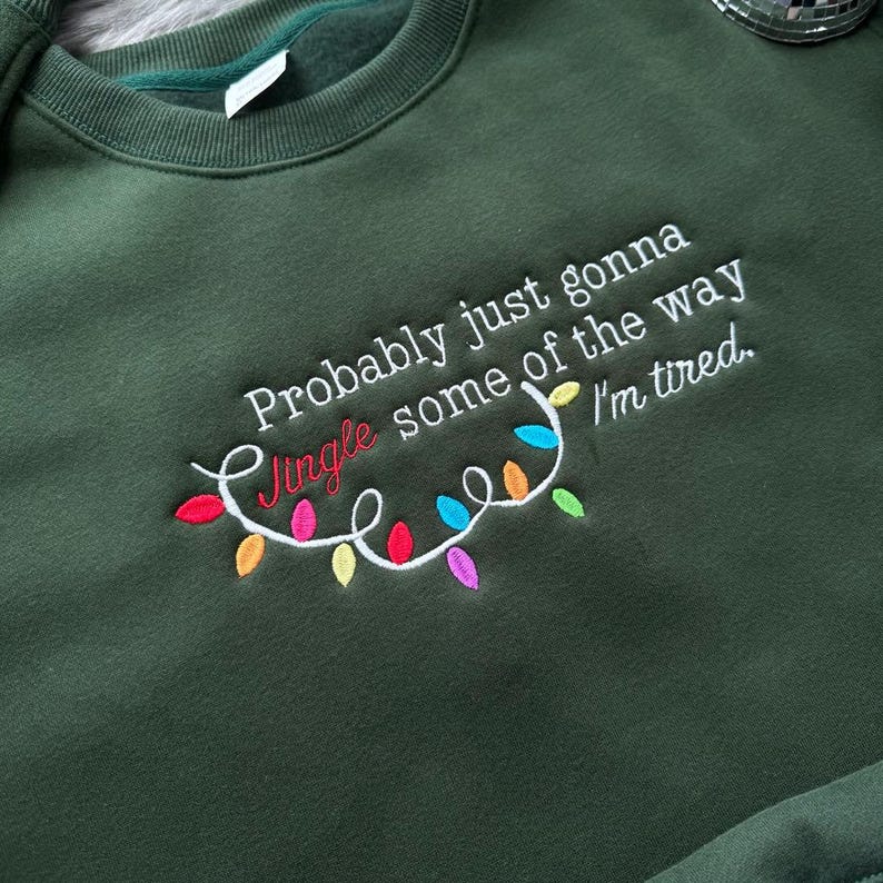 Embroidered Probably Just Gonna Jingle Some Of The Way Im Tired Christmas Sweatshirt Funny Holiday Shirt Christmas Jingle Shirt 1759738562439.jpg
