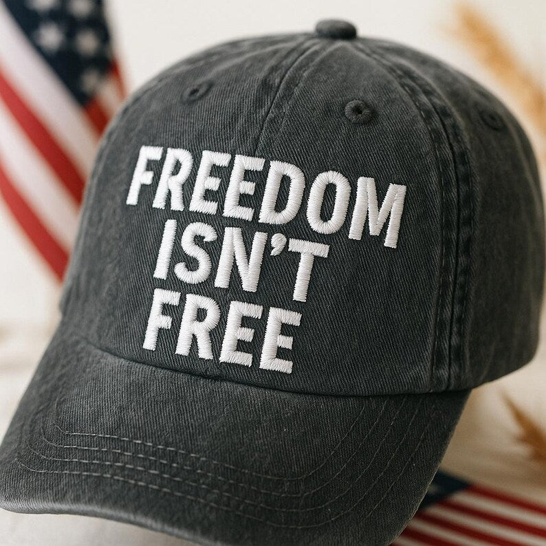 Freedom Isnt Free Embroidered Dad Cap Patriotic Hat Military Support Gift Veteran Cap American Pride Hat Us Flag Cap 1759806000832.jpg